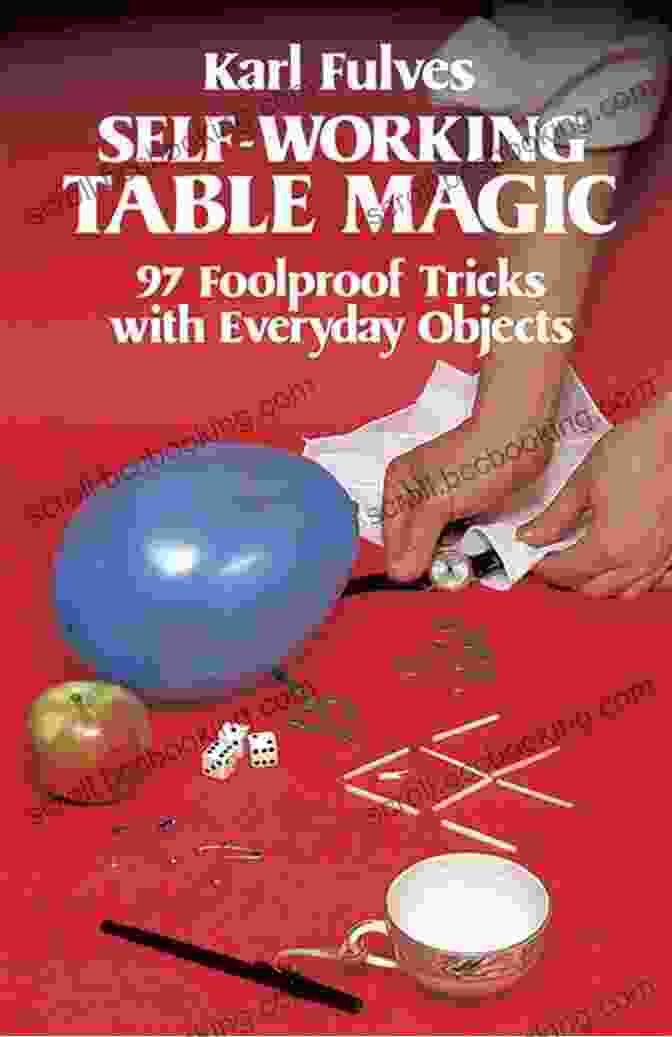 97 Foolproof Tricks With Everyday Objects Book Self Working Table Magic: 97 Foolproof Tricks With Everyday Objects (Dover Magic Books)