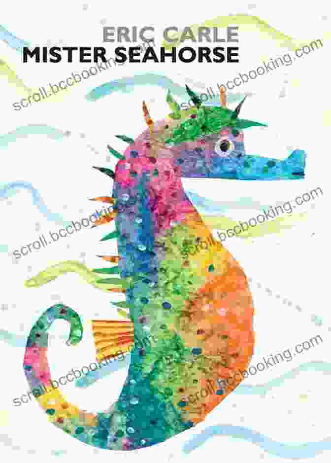 A Colorful Illustration Of Mister Seahorse, A Whimsical Sea Creature With A Vibrant Pattern. Mister Seahorse Eric Carle