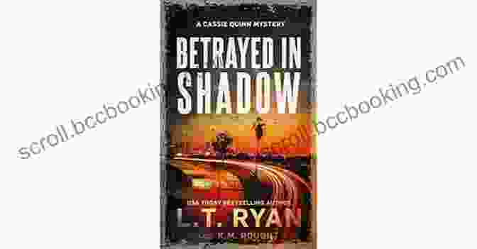 Betrayed In Shadow Book Cover A Woman's Silhouette Against A Dark Background, Her Face Obscured In Shadow. Betrayed In Shadow: A Cassie Quinn Mystery