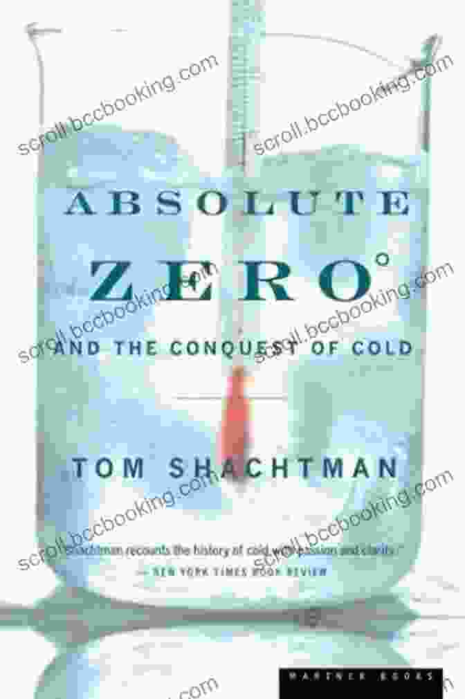 Book Cover Of Absolute Zero And The Conquest Of Cold Absolute Zero And The Conquest Of Cold