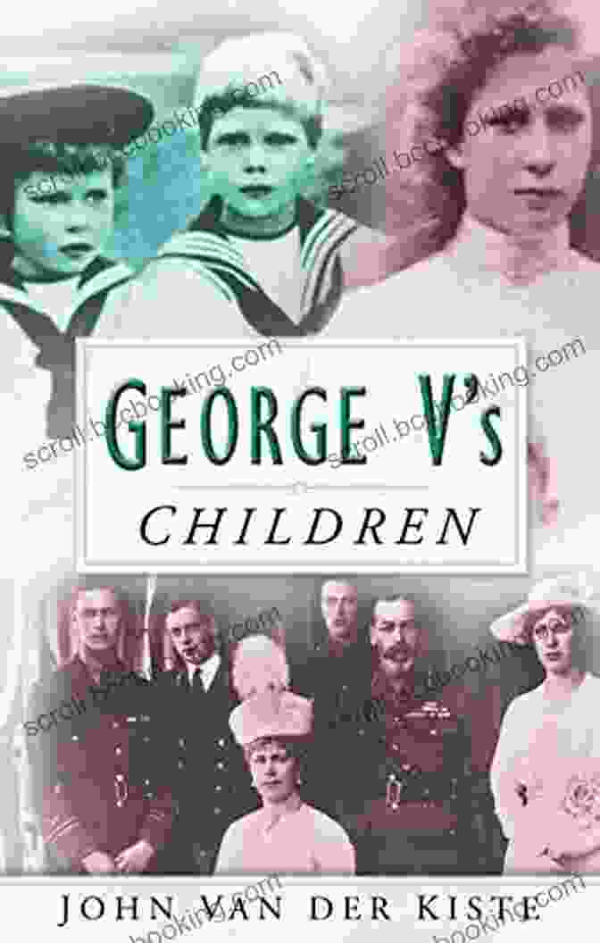 Book Cover Of John Van Der Kiste's 'George Children' George V S Children John Van Der Kiste