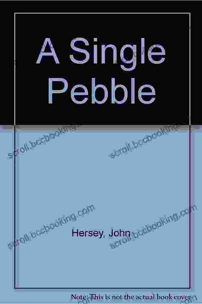 Book Cover Of 'Single Pebble' By John Hersey A Single Pebble John Hersey