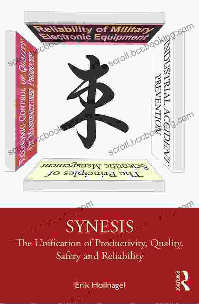 Book Cover Of 'The Unification Of Productivity, Quality, Safety, And Reliability' Synesis: The Unification Of Productivity Quality Safety And Reliability