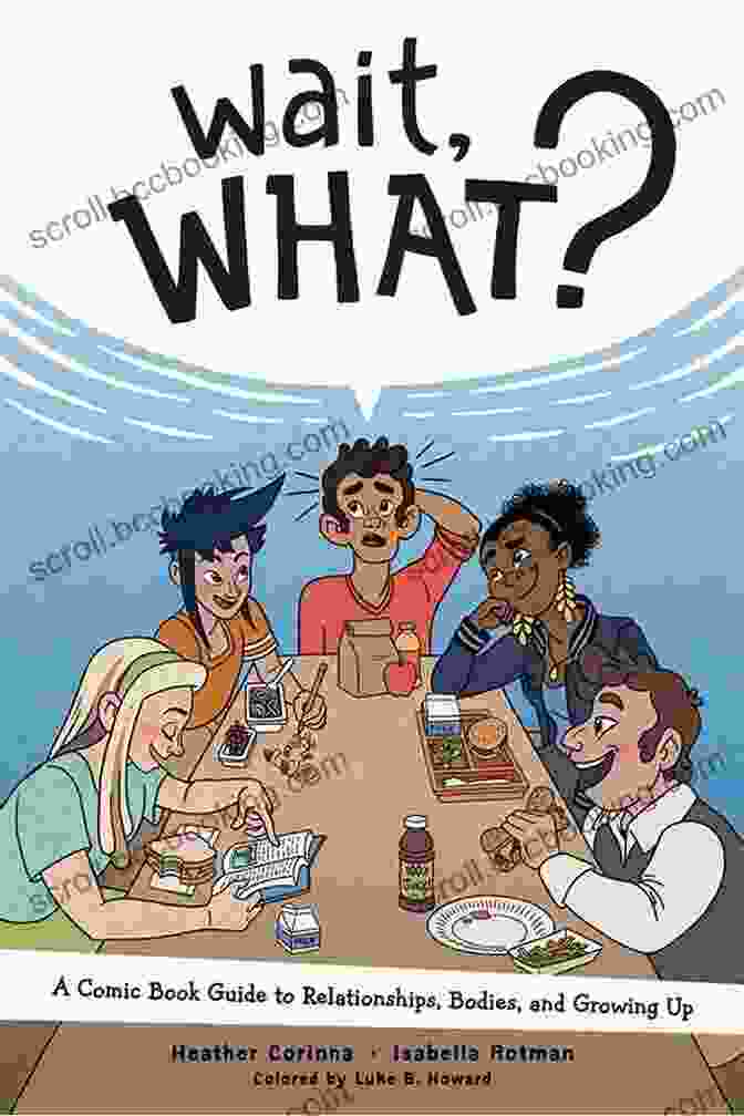 Book Cover Of Wait, What? Comic Guide To Relationships, Bodies And Growing Up Wait What? A Comic Guide To Relationships Bodies And Growing Up