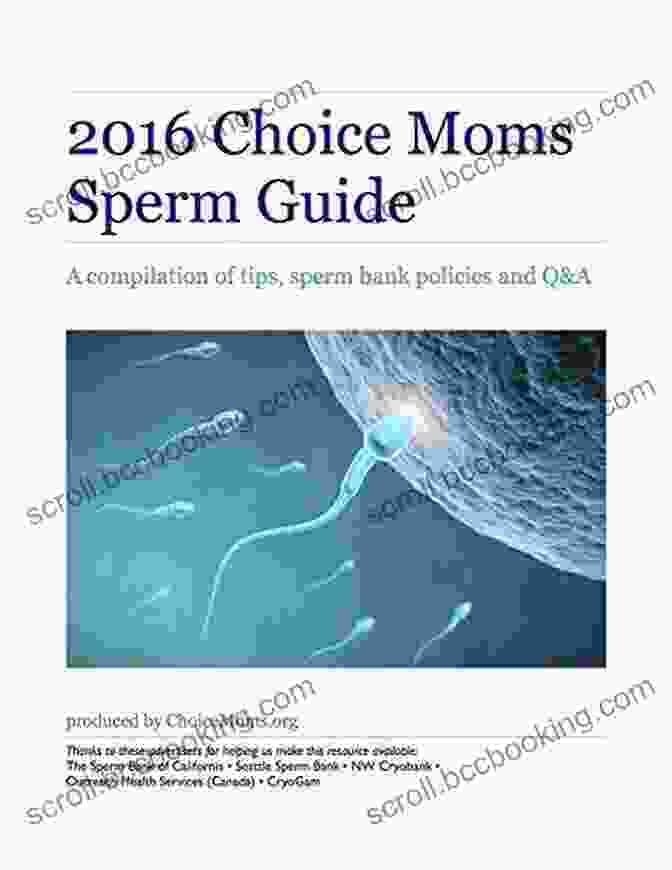 Choosing Sperm Bank And Sperm Donor Choice Mom Ebooks | Ultimate Guide To Navigating The Journey Of Choice Motherhood 2024 Choice Mom Sperm Guide: Choosing A Sperm Bank And A Sperm Donor (Choice Mom Ebooks 3)