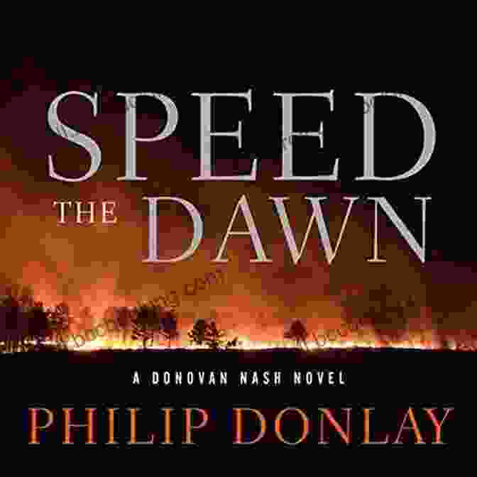 Donovan Nash Thriller: Speed The Dawn Speed The Dawn (A Donovan Nash Thriller 8)