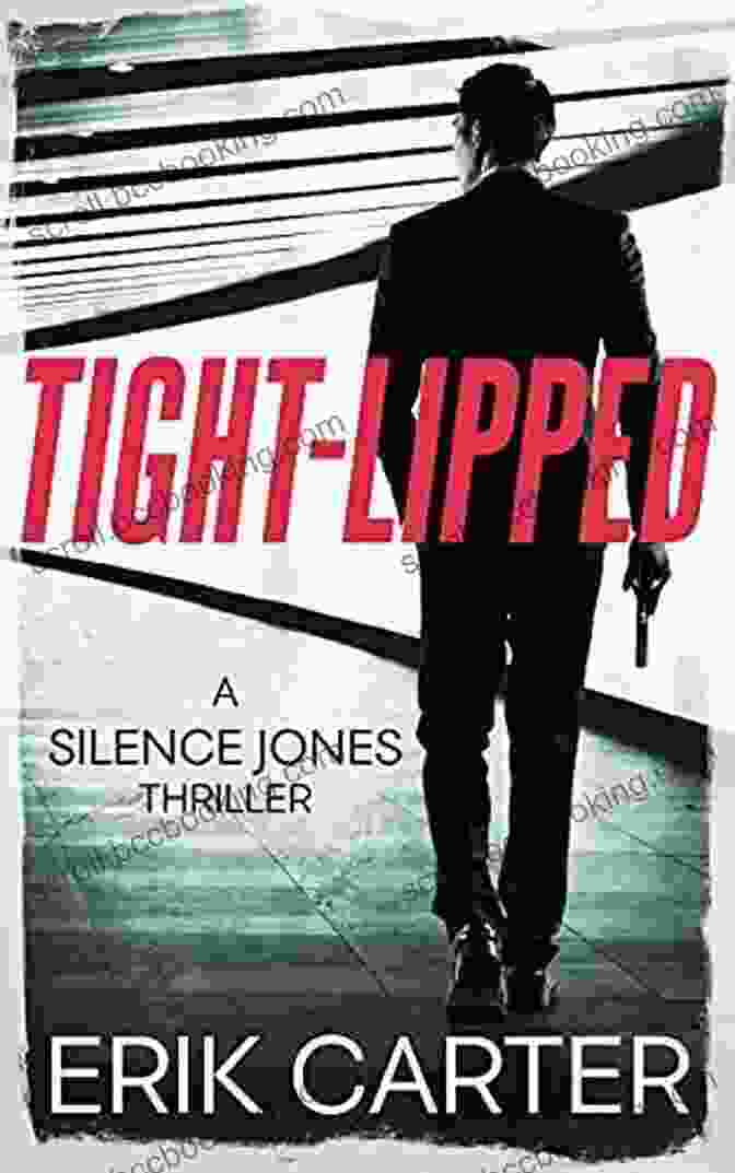 Engaging Action Sequences And Thrilling Missions In 'Tight Lipped Silence Jones Action Thrillers'. Tight Lipped (Silence Jones Action Thrillers 3)