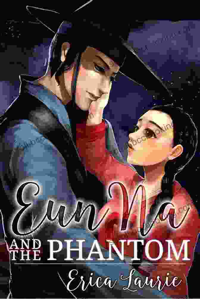 Eun Na And The Phantom Book Cover Featuring A Young Girl Standing In A Dark Forest, Her Eyes Glowing And A Mysterious Figure Looming In The Background. Eun Na And The Phantom