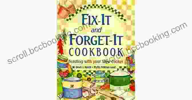 Fix It And Forget It: Revised And Updated The Ultimate Home Improvement Guide Fix It And Forget It Revised And Updated: 700 Great Slow Cooker Recipes