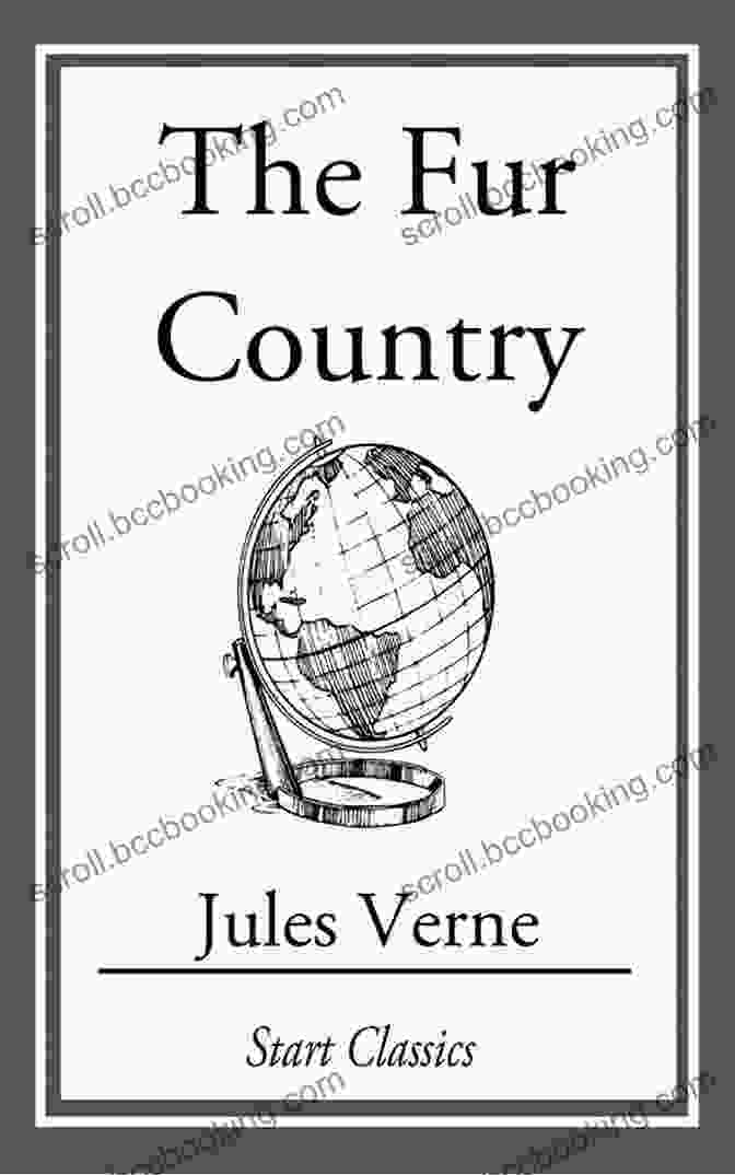 Fur Country Book Cover Featuring A Trapper Hunting In The Snowy Siberian Wilderness Fur Country Jules Verne