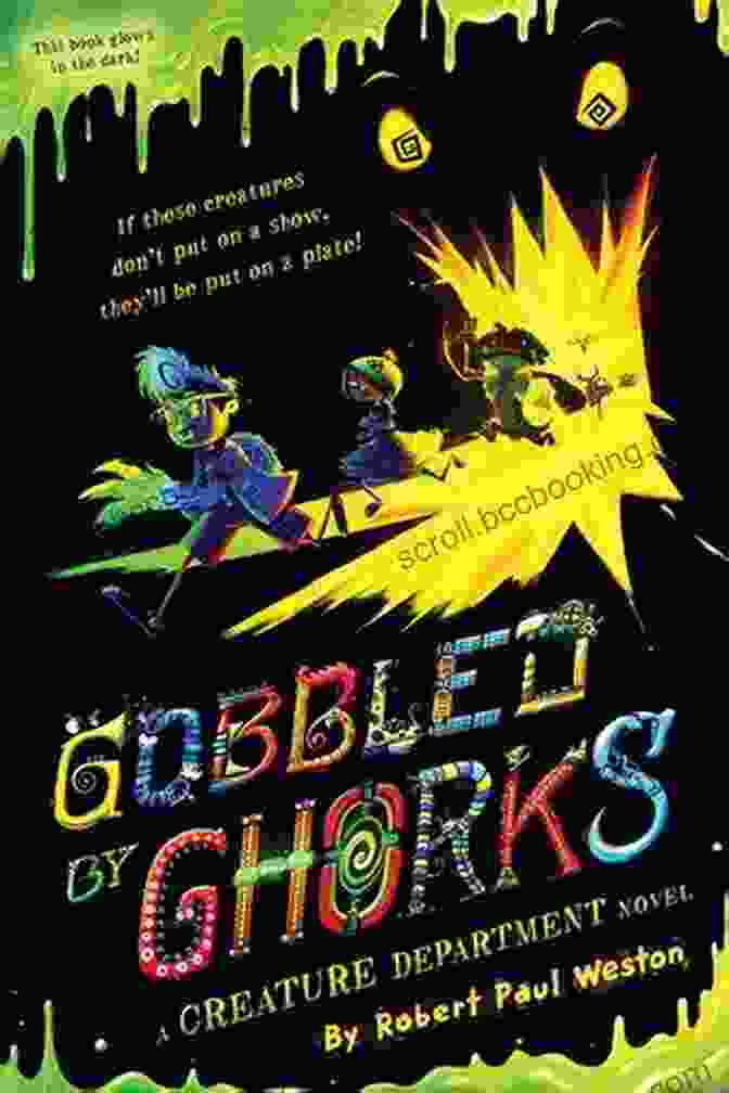 Gobbled By Ghorks Book Cover Featuring A Close Up Of A Monster's Face Emerging From The Darkness. Gobbled By Ghorks (The Creature Department 2)