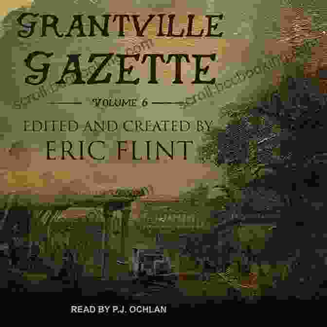 Grantville Gazette Volume 1 Book Cover Featuring A Historical Scene With A Time Traveling Town In The Background Grantville Gazette Volume 1 Eric Flint