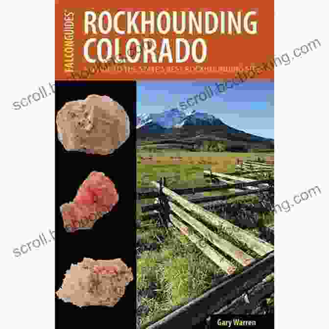 Guide To The State Best Rockhounding Sites Rockhounding Series Cover Rockhounding Colorado: A Guide To The State S Best Rockhounding Sites (Rockhounding Series)