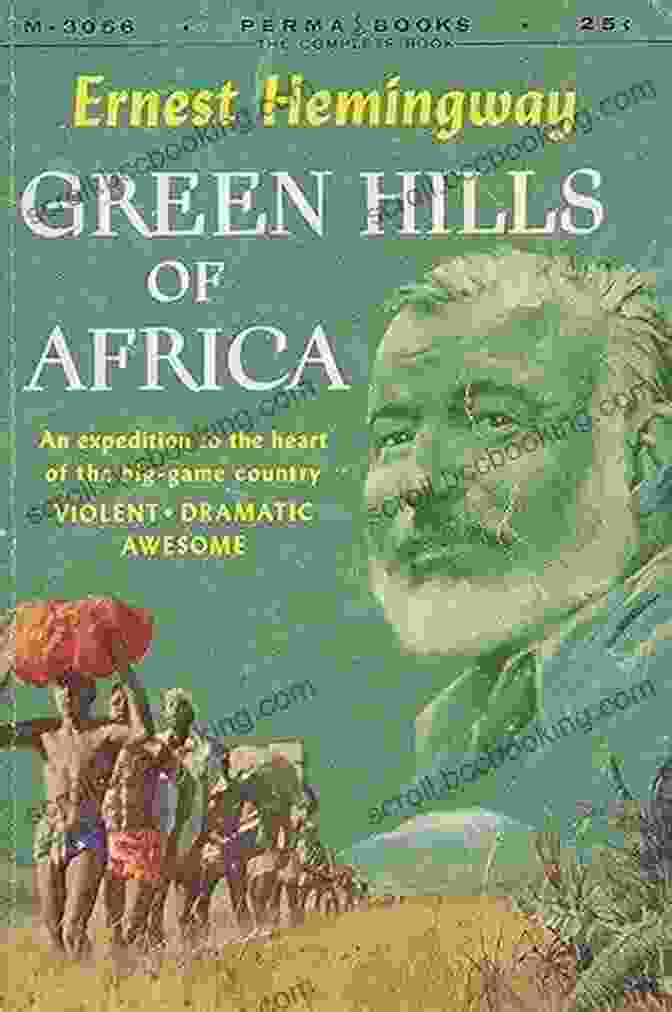 Hemingway In Africa Green Hills Of Africa: The Hemingway Library Edition