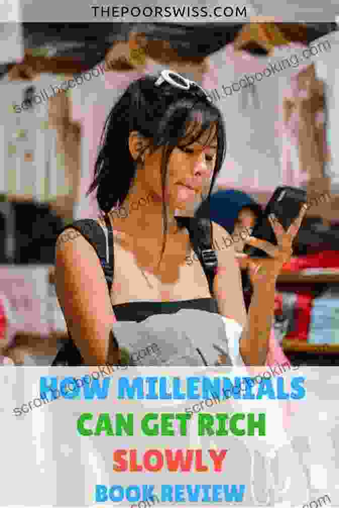 How Millennials Can Get Rich Slowly If You Can: How Millennials Can Get Rich Slowly