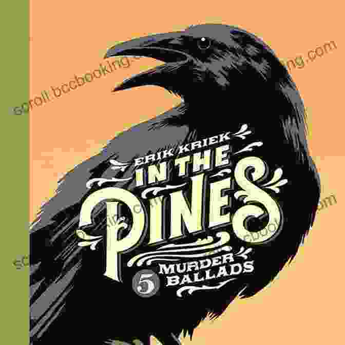 In The Pines: Murder Ballads In The Pines: 5 Murder Ballads