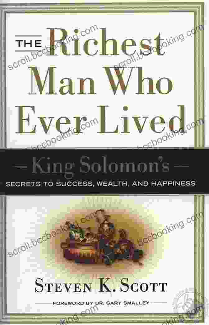 King Solomon Secrets To Success Wealth And Happiness Book Cover The Richest Man Who Ever Lived: King Solomon S Secrets To Success Wealth And Happiness