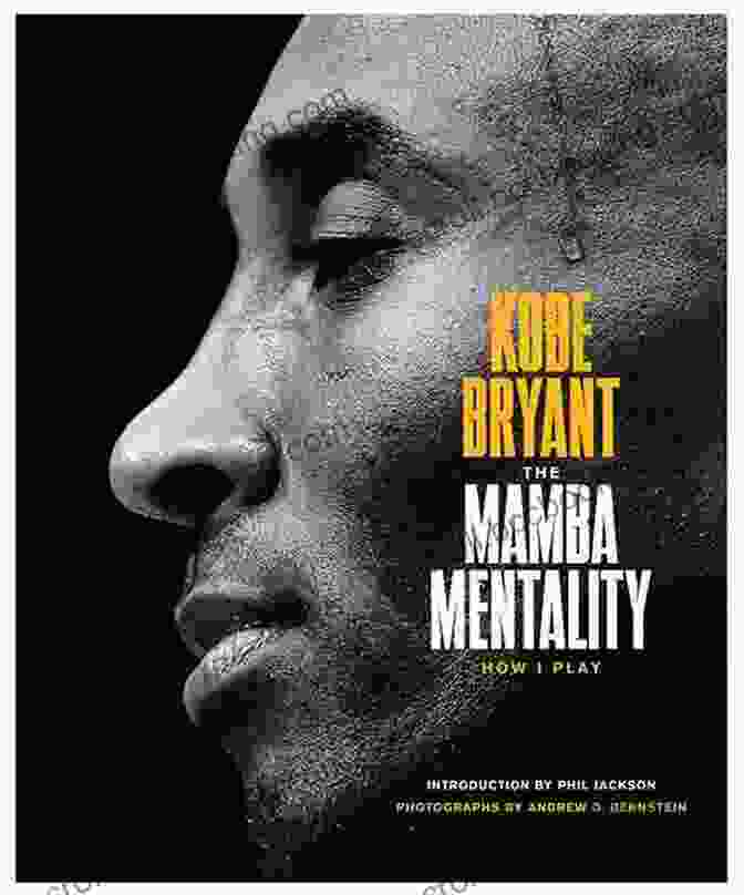Kobe Bryant Embodies The Mamba Mentality The Mamba Mentality: How I Play
