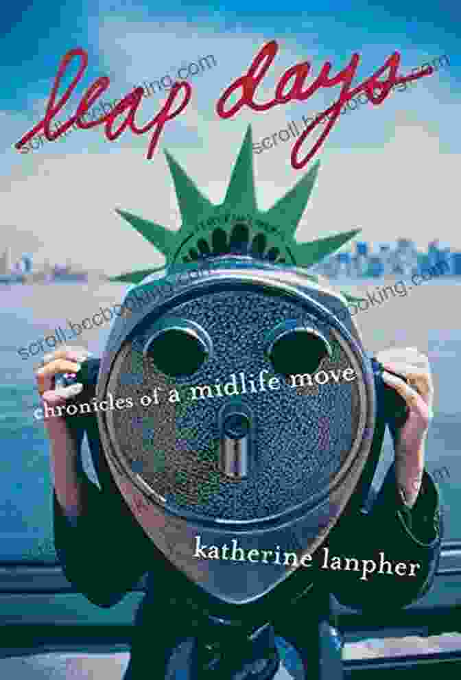 Leap Days Chronicles Of Midlife Move Book Cover Leap Days: Chronicles Of A Midlife Move