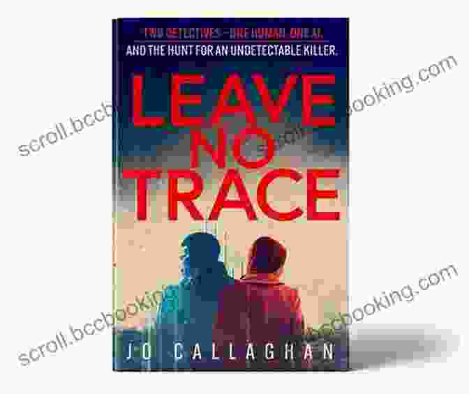 Leave No Trace Book Cover Featuring A Woman With Her Back Turned, Looking Out Towards A Hazy Landscape Leave No Trace: A Novel