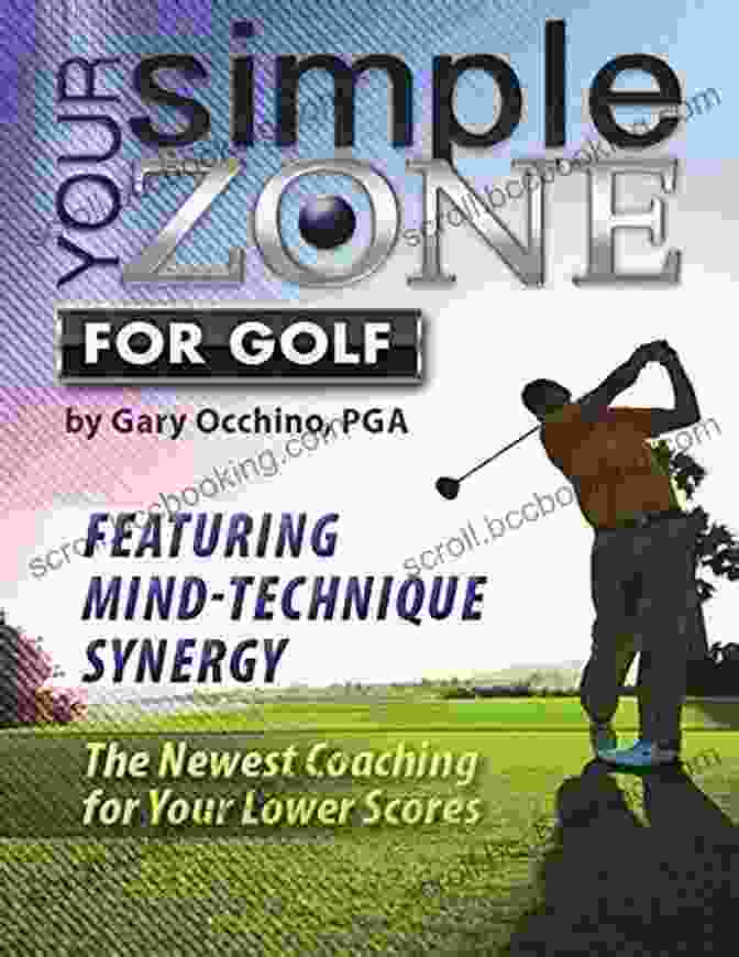 Mind Technique Synergy Book Cover Your Simple Zone For Golf: Featuring Mind Technique Synergy Your Newest Coaching For Lower Scores