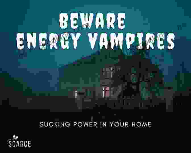 Phantom Power: The Energy Vampire Lurking In Your Home Who S Eating Your Pie?: Essential Financial Advice That Will Transform Your Life