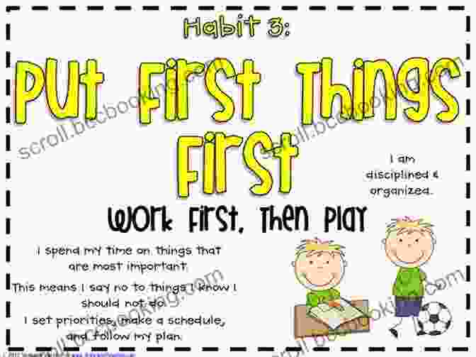 Put First Things First The 7 Habits Of Highly Effective People: Powerful Lessons In Personal Change