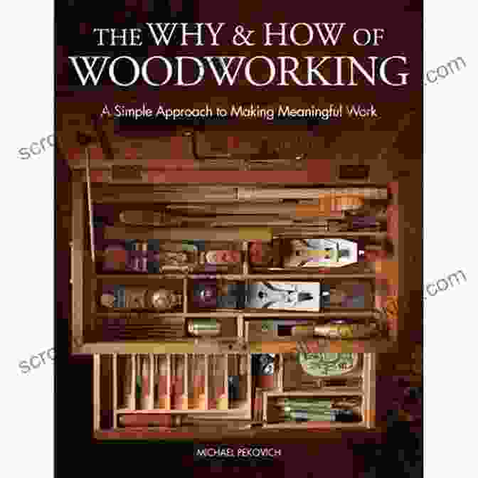 Simple Approach To Making Meaningful Work Book Cover The Why How Of Woodworking: A Simple Approach To Making Meaningful Work