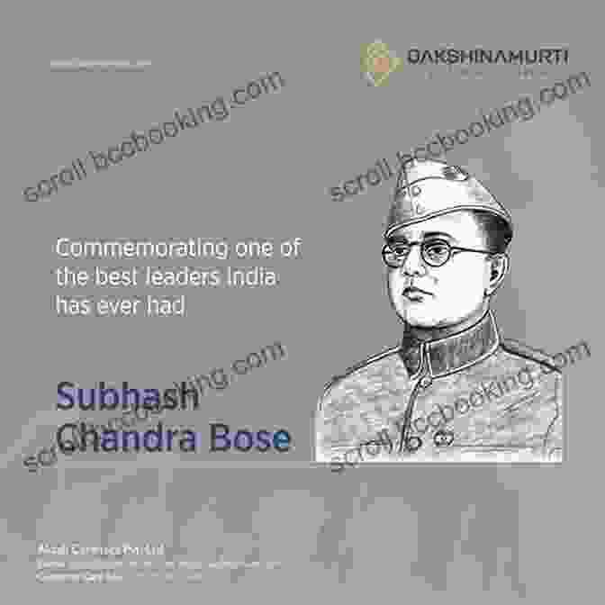 Subhas Chandra Bose, A Charismatic Leader And A Tireless Advocate For India's Independence His Majesty S Opponent: Subhas Chandra Bose And India S Struggle Against Empire
