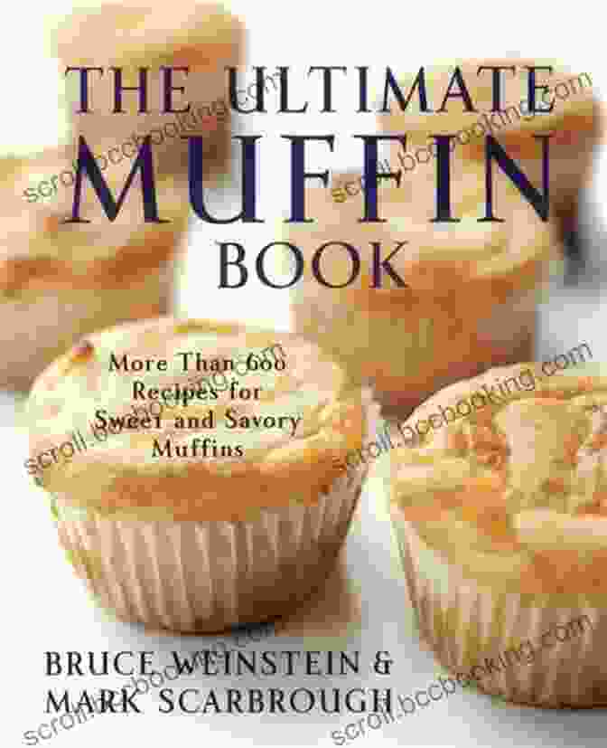 The Essential Muffin Cookbook The Top Of Muffins Cookbooks For Everyone: Tasty Muffin Recipes Compiled From The Top Muffin Recipe