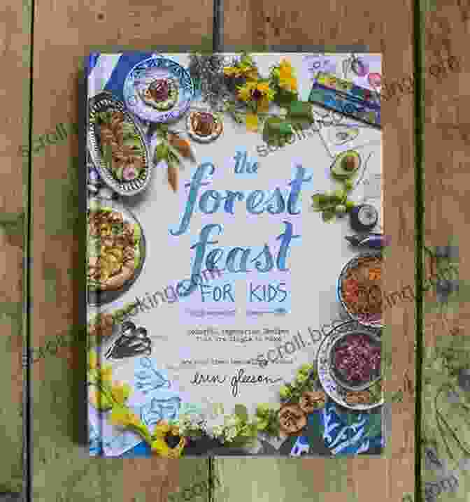 The Forest Feast For Kids Book Cover Featuring A Child Cooking In A Forest The Forest Feast For Kids: Colorful Vegetarian Recipes That Are Simple To Make