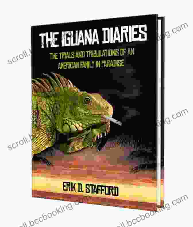 The Iguana Diaries Book Cover Featuring An Iguana Perched On A Tree Branch The Iguana Diaries Erik Stafford