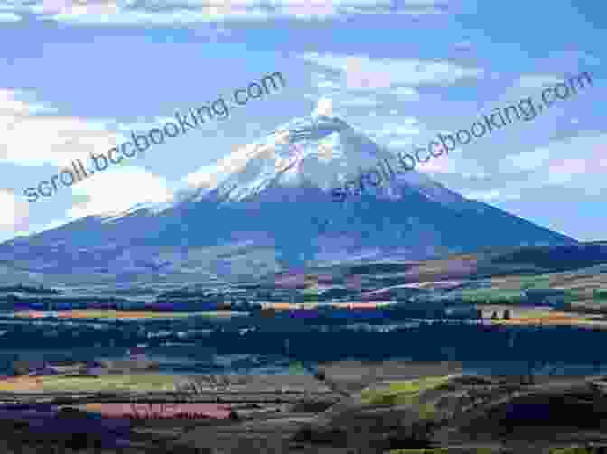 The Majestic Cotopaxi Volcano, Towering Over The Cotopaxi National Park Darwin Slept Here: Discovery Adventure And Swimming Iguanas In Charles Darwin S South America