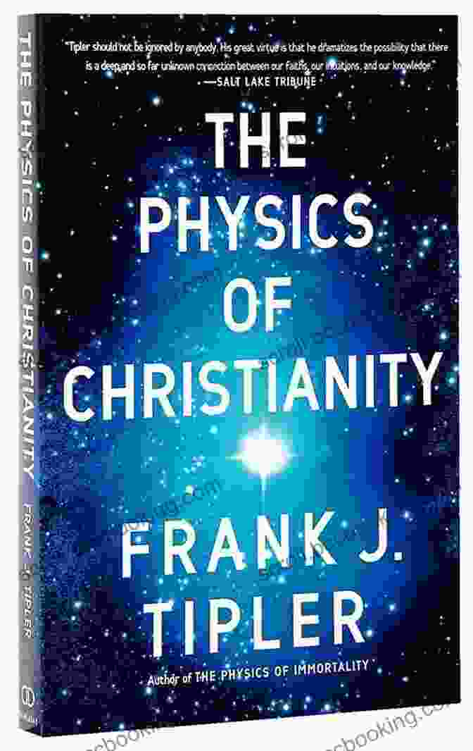 The Physics Of Christianity Book Written By Frank Tipler The Physics Of Christianity Frank J Tipler