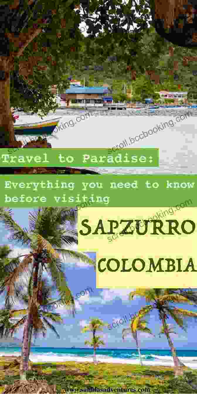 The Secluded Paradise Of Sapzurro Colombia To Rio Dulce Cruising Guide: With Routes And Stops Along The Way