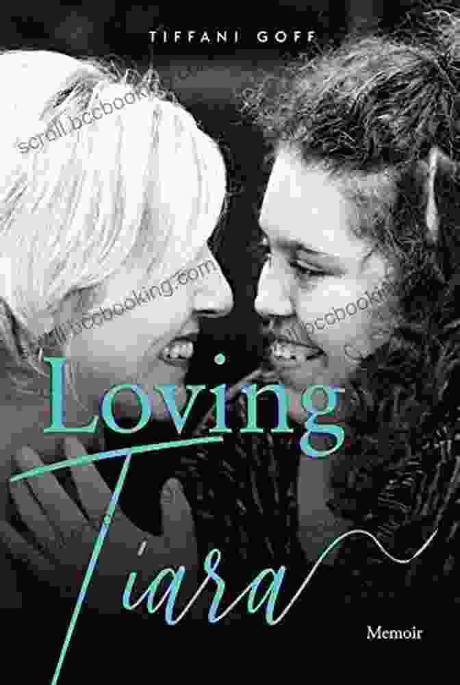 Tiara And Tiffani Embracing In A Loving Moment Loving Tiara: Memoir Tiffani Goff