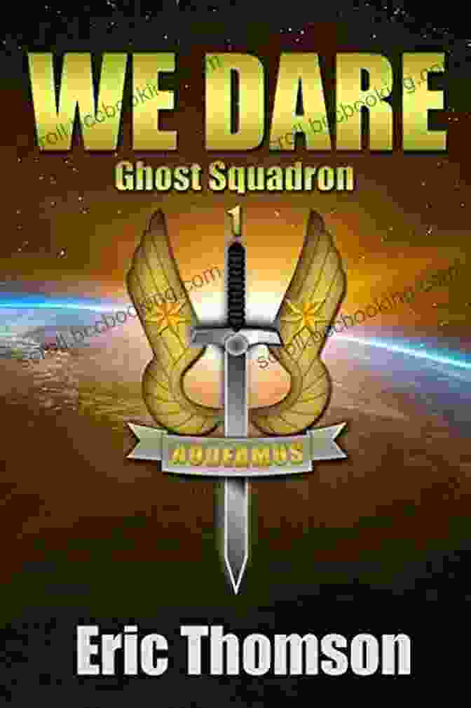 We Dare Ghost Squadron Book Cover We Dare (Ghost Squadron 1)