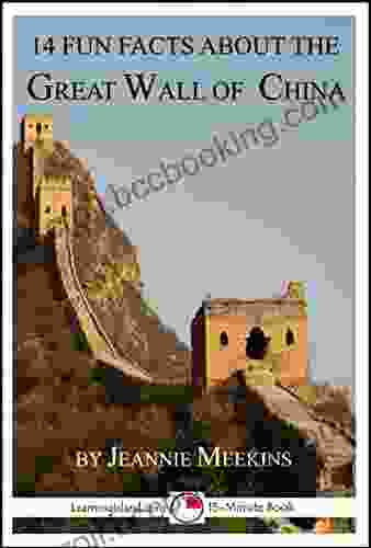 14 Fun Facts About The Great Wall Of China: A 15 Minute (15 Minute 1501)