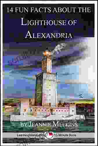 14 Fun Facts About The Lighthouse Of Alexandria: A 15 Minute (15 Minute 1509)