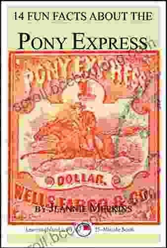14 Fun Facts About The Pony Express: A 15 Minute (15 Minute 1505)