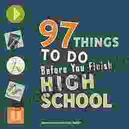 97 Things To Do Before You Finish High School