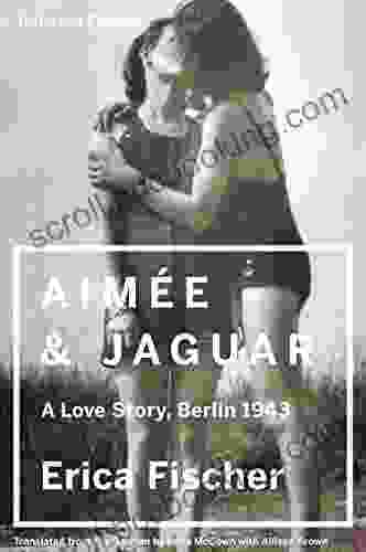 Aimee Jaguar: A Love Story Berlin 1943