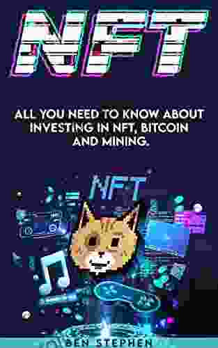 NFT : All You Need To Know About Investing In NFT BITCOIN And MINING