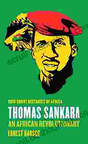 Thomas Sankara: An African Revolutionary (Ohio Short Histories Of Africa)