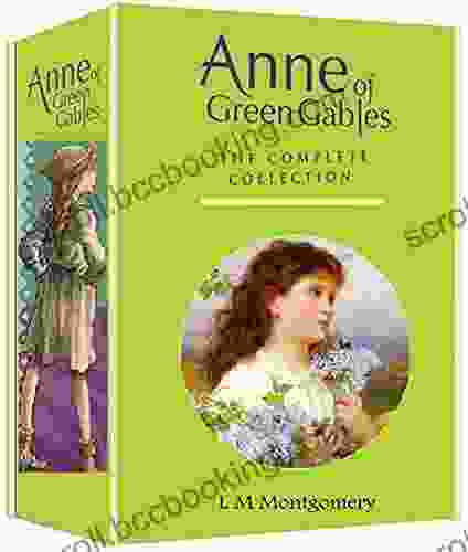 Anne Of Green Gables: The Complete Collection: (Anne Of Green Gables #1 8)