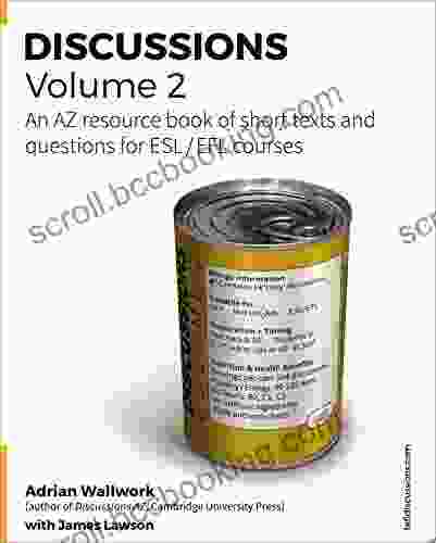 Discussions Volume 2: AZ Resource Of Stimulating Thought Provoking Topics With Texts And Related Questions For ESL And EFL Courses (TEFL Discussions)