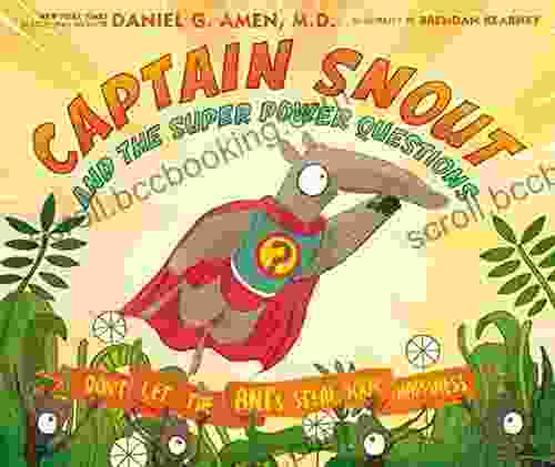 Captain Snout And The Super Power Questions: How To Calm Anxiety And Conquer Automatic Negative Thoughts (ANTs)