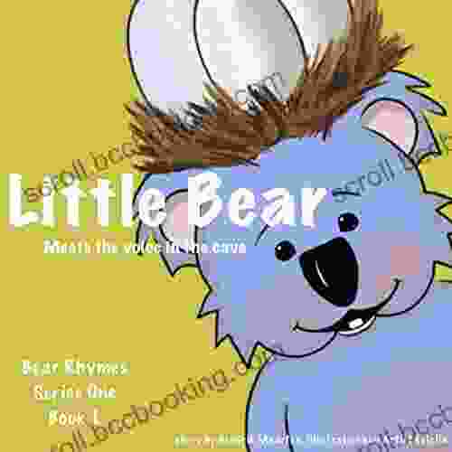 Bear Rhymes The Little Bear Meets The Voice In The Cave: (Children S Cute Animal Book)