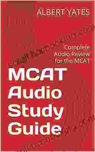 MCAT Audio Study Guide: Complete Audio Review For The MCAT