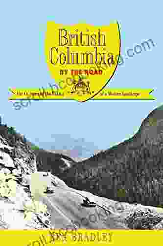 British Columbia By The Road: Car Culture And The Making Of A Modern Landscape